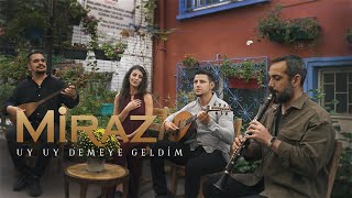 Miraz - Uy Uy Demeye Geldim