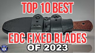 Top 10 Best EDC Fixed Blades of 2023!