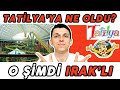 TATİLYA NEREYE KAYBOLDU? BİR GÜNDE NASIL IRAK'LI OLDU?