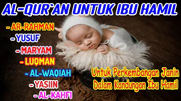 Beautiful Surah Ar Rahman Maryam Yusuf Luqman Waqiah Yasiin Kahfi | Listen Everyday in Pregnancy