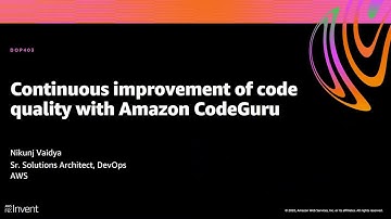 AWS re:Invent 2020: Continuous improvement of code quality with Amazon CodeGuru