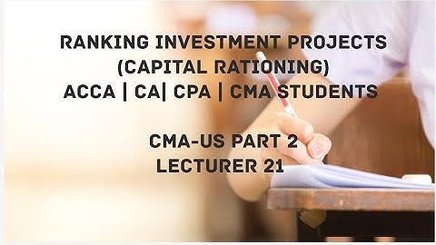 Ranking Investment Projects | Capital Rationing (Soft and Hard) | CMA (US)-PART 2 Lec 21