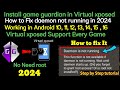 How to Fix daemon not running in game guardian in Virtual xposed || No Root Any Android