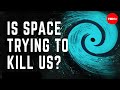Is space trying to kill us? - Ron Shaneyfelt
