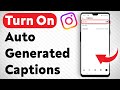 Enable Auto Captions on Instagram Reels & Videos π₯