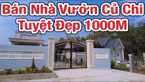 Bán nhà Vườn Tuyệt đẹp 1000m gần chợ Lô 6 xã An Nhơn Tây- Củ Chi