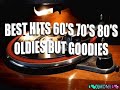 Best Hits 60&#39;s 70&#39;s 80&#39;s Oldies But Goodies