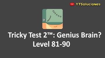 Tricky Test 2 Genius Brain Level 81 82 83 84 85 86 87 88 89 90