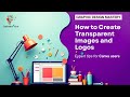 How to Create Transparent Images and Logos with Canva - The Simple Way