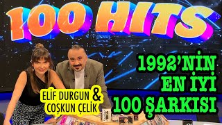 100 HITS | 1992'nin en popüler 100 şarkısı ve şarkıların hikayeleri | Coşkun Çelik | Elif Durgun