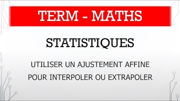 Term - Maths - M.6.3 - Utiliser un ajustement affine, interpoler, extrapoler