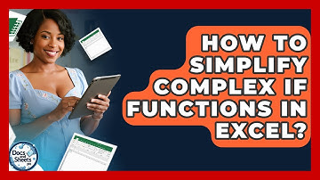 How To Simplify Complex IF Functions In Excel? - Docs and Sheets Pro