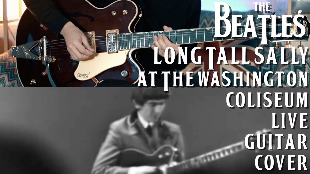 Long Tall Sally Live at the Washington Coliseum (The Beatles Guitar Cover) with Country Gentleman Long Tall Sally Live at the Washington Coliseum (The Beatles Guitar Cover) with Country Gentleman