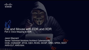 Cat and Mouse Game! EDR and XDR: Part 2. Cisco Security Mapping EDR