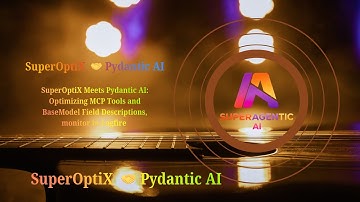 SuperOptiX Meets Pydantic AI: Optimizing MCP Tools and BaseModel Field Descriptions with GEPA