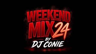 WEEKEND MIX 24 BY DJ CONIE 2026