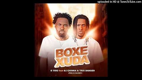 O TRIO ft Dj CHINHA e DJ TRIX DANGER - BOXEXUDA