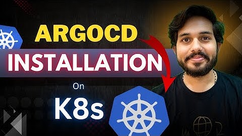 ArgoCD Tutorial : Installation, Setup, and Deployment on Kubernetes (Step-by-Step Guide)