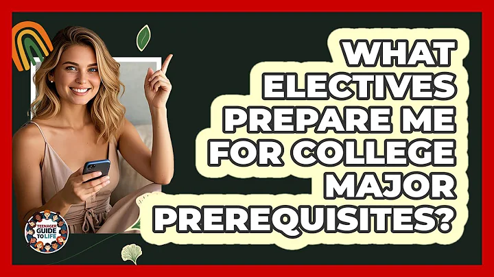 What Electives Prepare Me For College Major Prerequisites?
