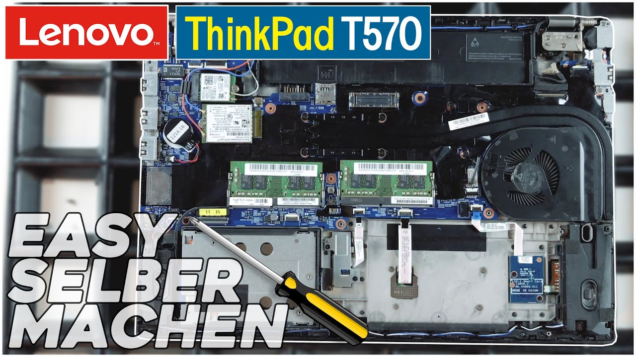 New Lenovo ThinkPad T570 von Innen - RAM, SSD, Akku, Lüfter wechseln - Guide