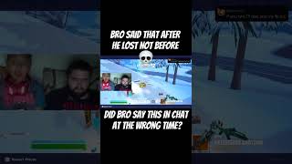 BRO SAID THIS IN CHAT AFTER HE LOST 💀😭 #fortnite #badtiming #fortnitefunny #fortnitestream