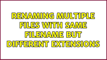 Renaming multiple files with same filename but different extensions