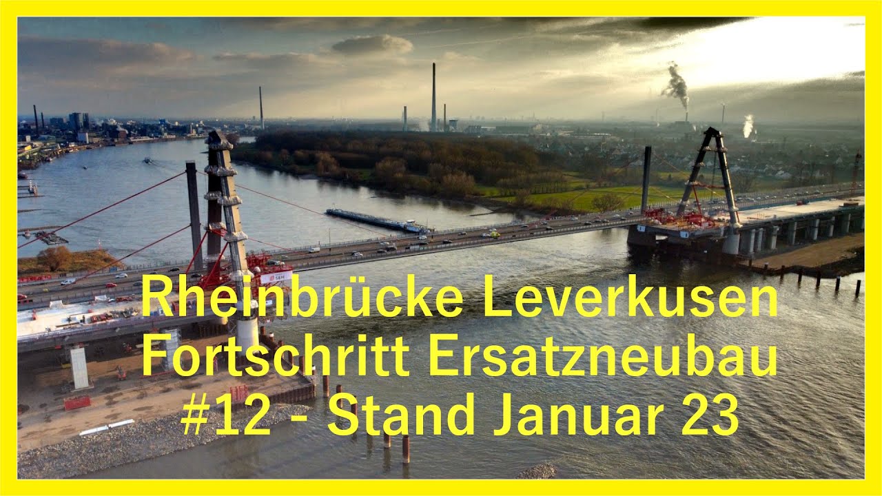 #12 Ersatzneubau Rheinbrücke Leverkusen Stand Januar 2023