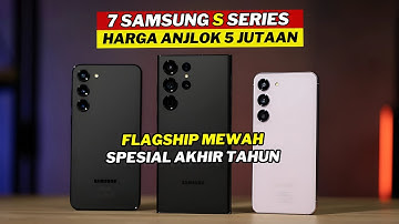 7 HP Samsung S Series TURUN HARGA PALING ANJLOK Akhir Tahun 2025
