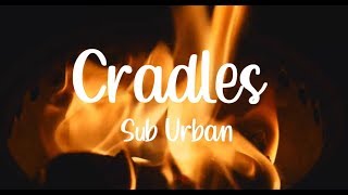 Sub Urban - Cradles (Lyrics Video)[HD]