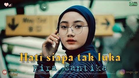Hati Siapa Tak Luka ~ Poppy Mercury | Cover Fira Cantika {Lyrics Video}