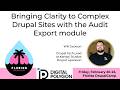 Bringing Clarity to Complex Drupal Sites with the Audit Export module