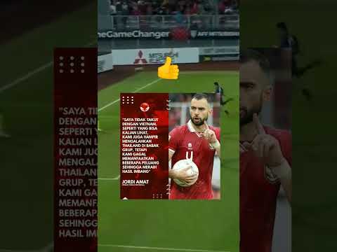 Komentar Jordi Amat jelang laga Vietnam vs Indonesia, semifinal AFF 2022 #timnasday