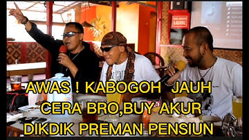 Kabogoh Jauh - Cera Bro, Buy Akur, Dikdik Preman Pensiun