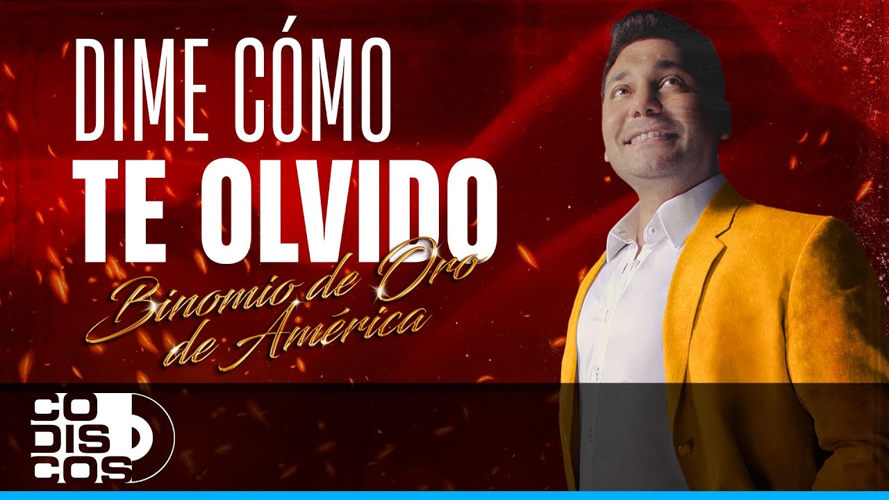 Dime Cmo Te Olvido Binomio De Oro De Amrica   Video Letra