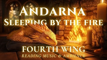 Dragon (Andarna) Sleeping by the Fire |Whimsical Fantasy Music & Fire Ambience |FOURTH WING Inspired