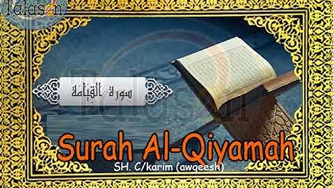 075 Surah Al-Qiyamah - Cabdikariim Aw Geesh ^ الشيخ عبد الكريم - سورة القيامة
