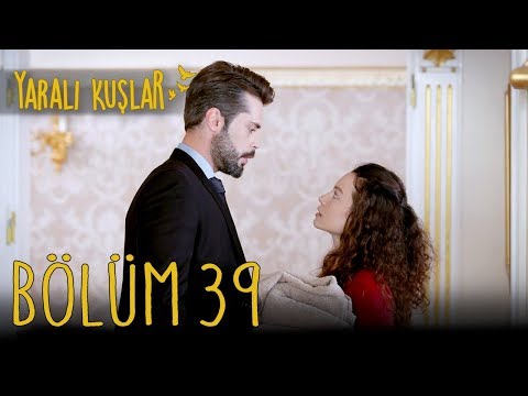 Yaralı Kuşlar 39. Bölüm