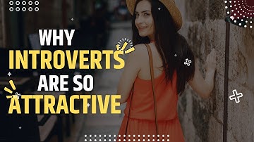 Introvert लोग क्यों होते हैं इतने आकर्षक? | 6 Reasons