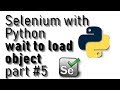 Selenium with Python tutorial - wait to load HTML object part #5