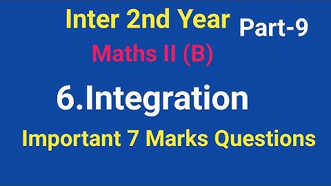 Inter 2nd Year//Integration//Important 7 Marks Questions