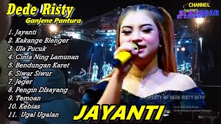 JAYANTI DEDE RISTY LIVE GANJENE PANTURA FULL ALBUM TERBARU