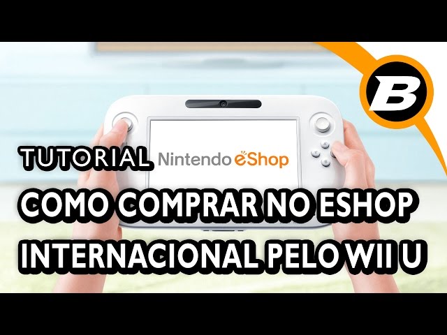 Tutorial: como comprar no eShop internacional pelo Wii U 