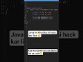 Java ne khud ko hi hack kar liya😐 #coding #java #hacker #hack