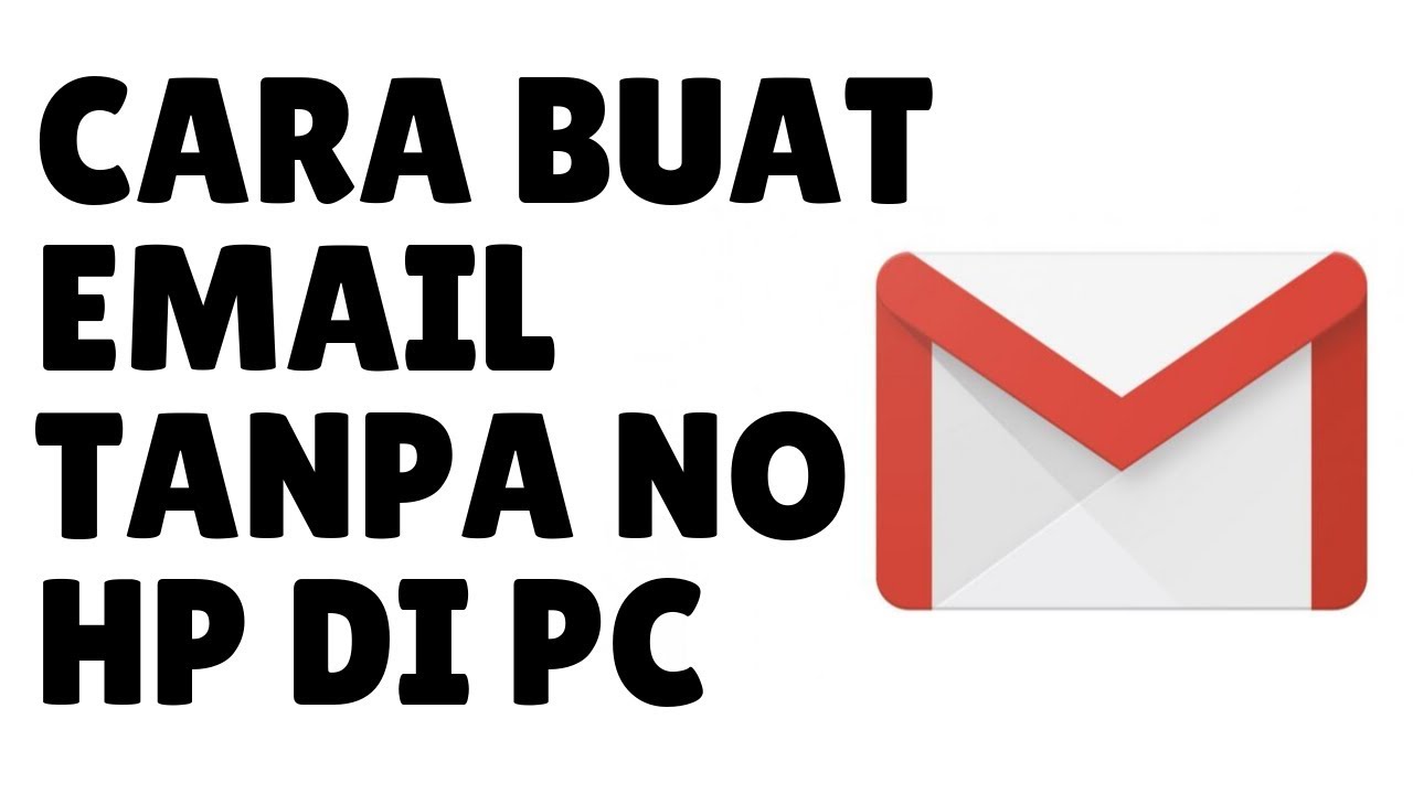 Cara Bikin Email Tanpa No Hp Di Pc | Hutomo