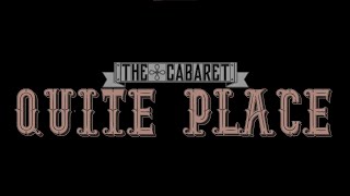 The Cabaret "Quite Place"