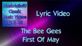 Video thumbnail of "The Bee Gees - First Of May (HD Lyric Music Video) From Odessa"