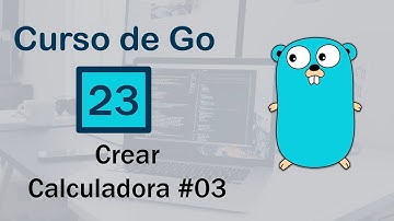 Crear Calculadora en Go - Parte #03