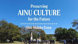 Preserving Ainu Culture for the Future: ShinHidaka Town