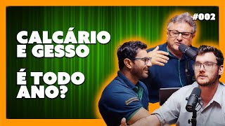 CALCÁRIO E GESSO, É TODO ANO? - ARDS Podcast - #002