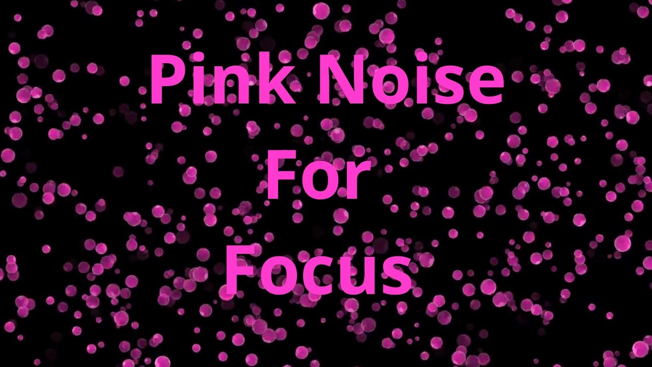 Pink Noise For Focus - YouTube